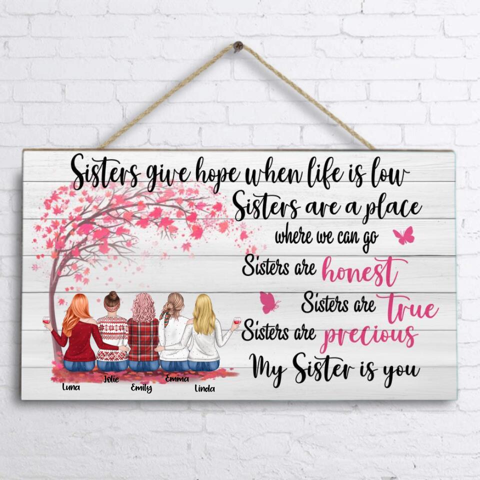 Personalized Sisters Wood Rectangle Sign - Up to 5 Besties - Sisters Give Hope When Life Is Low Sisters Are A Place...