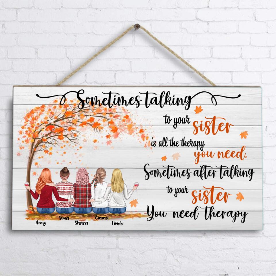 Personalized Sisters Door Sign - Up to 5 Besties - Best Gift For Sister/Friends - Sometimes Talking To Your Sister Is All The Therapy You Need...