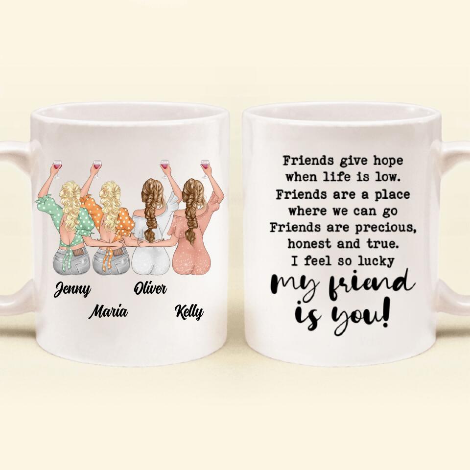 Personalized Friends Mug - Up to 4 Friends - Gift Idea For Friends/Besties - I Feel So Lucky My Friend Is You