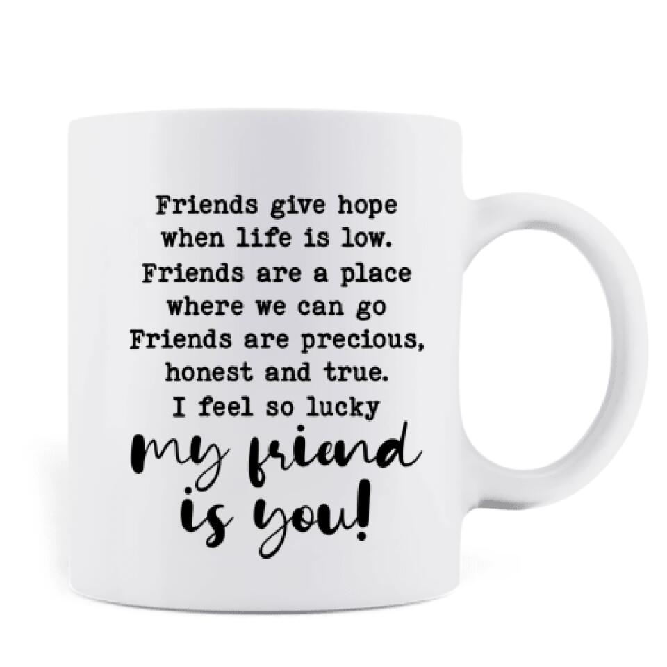 Personalized Friends Mug - Up to 4 Friends - Gift Idea For Friends/Besties - I Feel So Lucky My Friend Is You