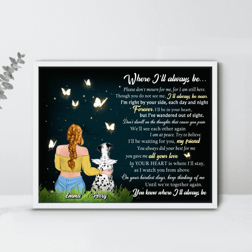 Personalized Memorial Pet Poster - Up to 5 Dogs/Cats - Memorial Gift Idea For Dog/Cat Lover - Where I'll Always Be