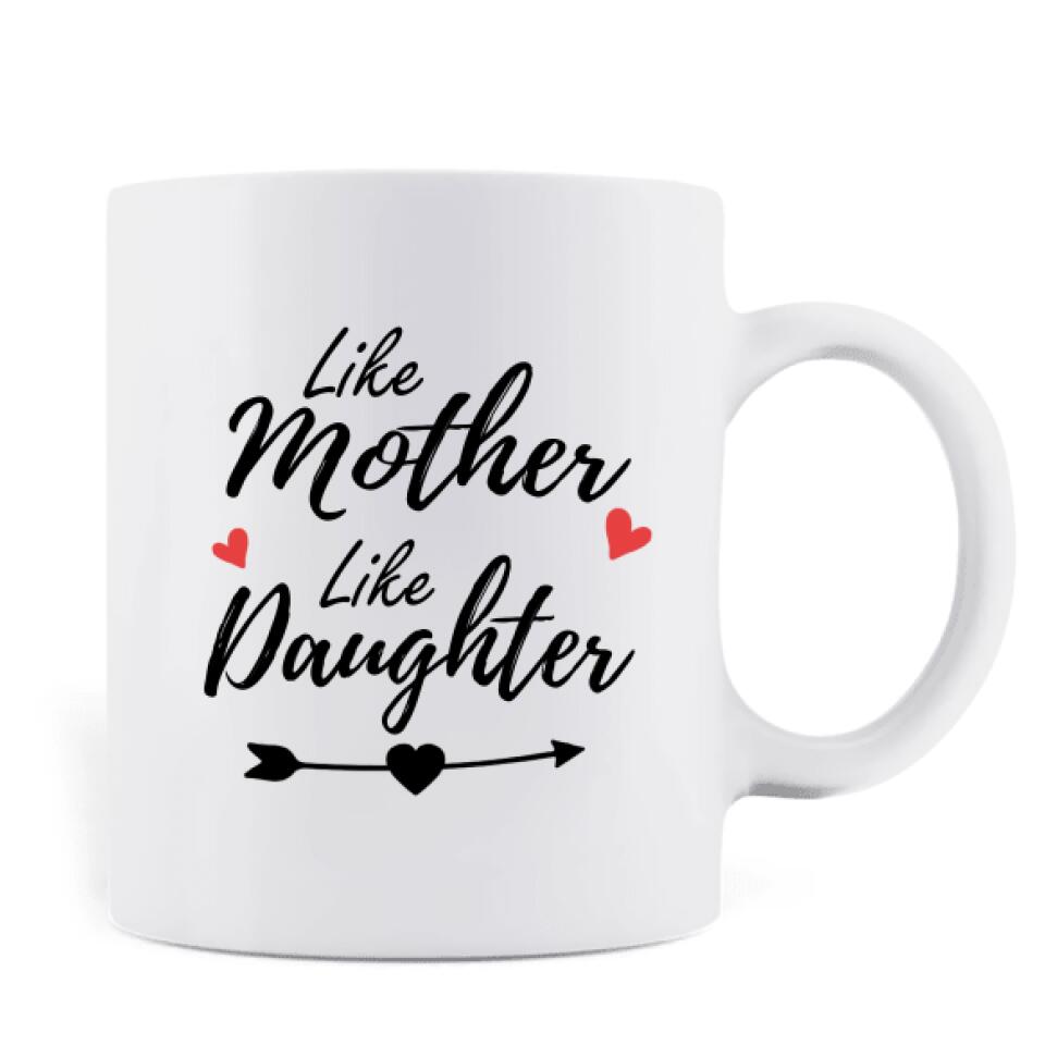 Personalized Coffee Mug - Mother and Daughter - Best Gift For Mother's Day - Like mother like daughter - FX958R