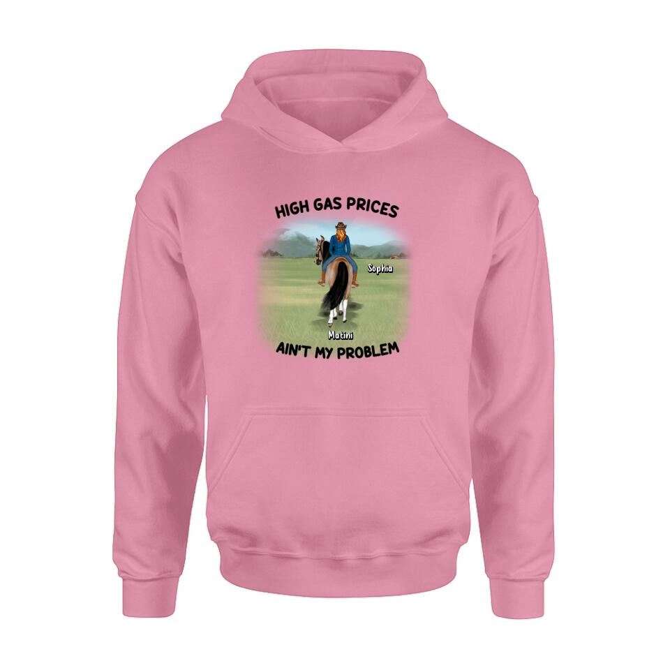 Personalized Horse Riding Shirt/Hoodie - Gift Idea For Horse Lovers - Man/Woman With 1 Horse - High Gas Prices Ain't My Problem
