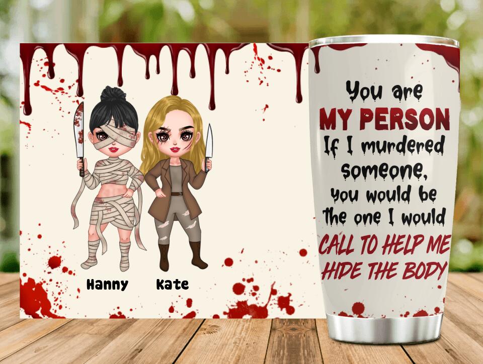 Personalized Ghost Friends Tumbler - Up to 4 Girls - Halloween Gift For Friends - You Are My Person