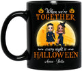Custom Personalized Witch Bestie Coffee Mug - Gift Idea For Halloween/ Friends with up to 5 Girls - When We're Together Every Night Is Halloween