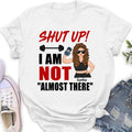 Personalized Weightlifting Girl With Goals Shirt/Hoodie - Gift For Girl - Shut up! I Am Not "Almost There"