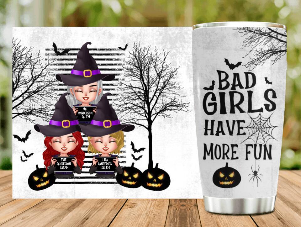 Personalized Witch Tumbler - Gift Idea For Halloween/Friends/Besties With Up to 3 Girls - Bad Girls Have More Fun
