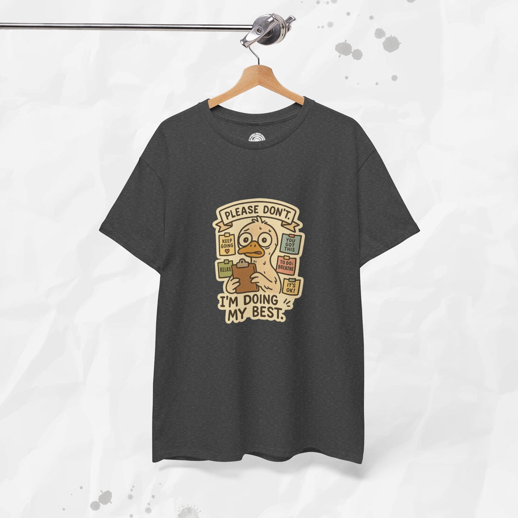 Please Don't I'm Doing My Best - T-Shirt