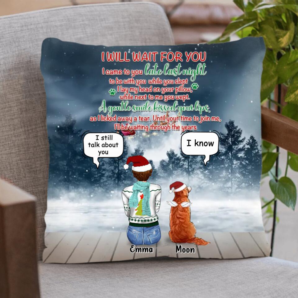 Personalized Christmas Pet Mom Dad Pillow Cover/Quilt/Fleece Blanket - Christmas Gift Idea For Dog/Cat Lover with up to 4 Dogs/Cats - I Will Wait For You