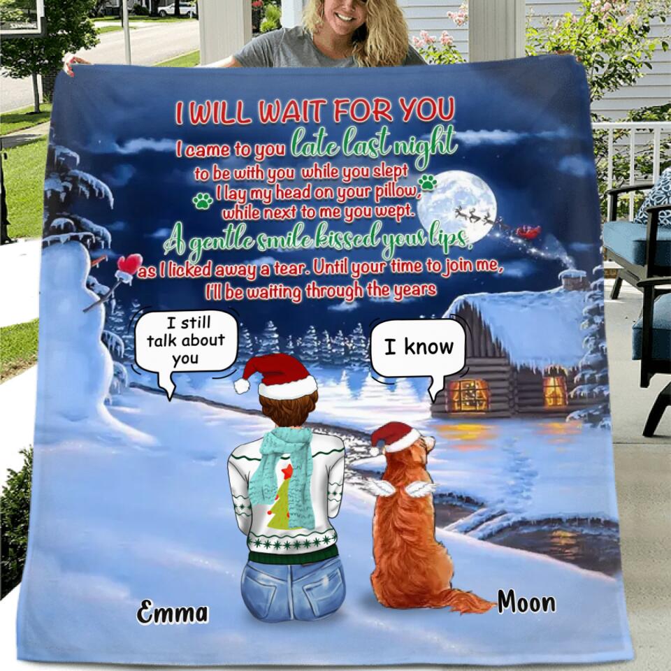 Personalized Christmas Pet Mom Dad Pillow Cover/Quilt/Fleece Blanket - Christmas Gift Idea For Dog/Cat Lover with up to 4 Dogs/Cats - I Will Wait For You