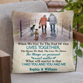 Personalized Old Couple Pillow Case, Cushion Cover - Best Gift Idea For Grandparents - When We Get To The End Of Our Lives Together
