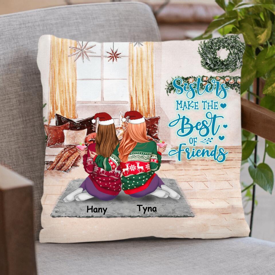 Personalized Christmas Sisters Pillow Cover - Up to 6 Sisters - Gift Idea For Sister/Friend - Sisters Make The Best Of Friends