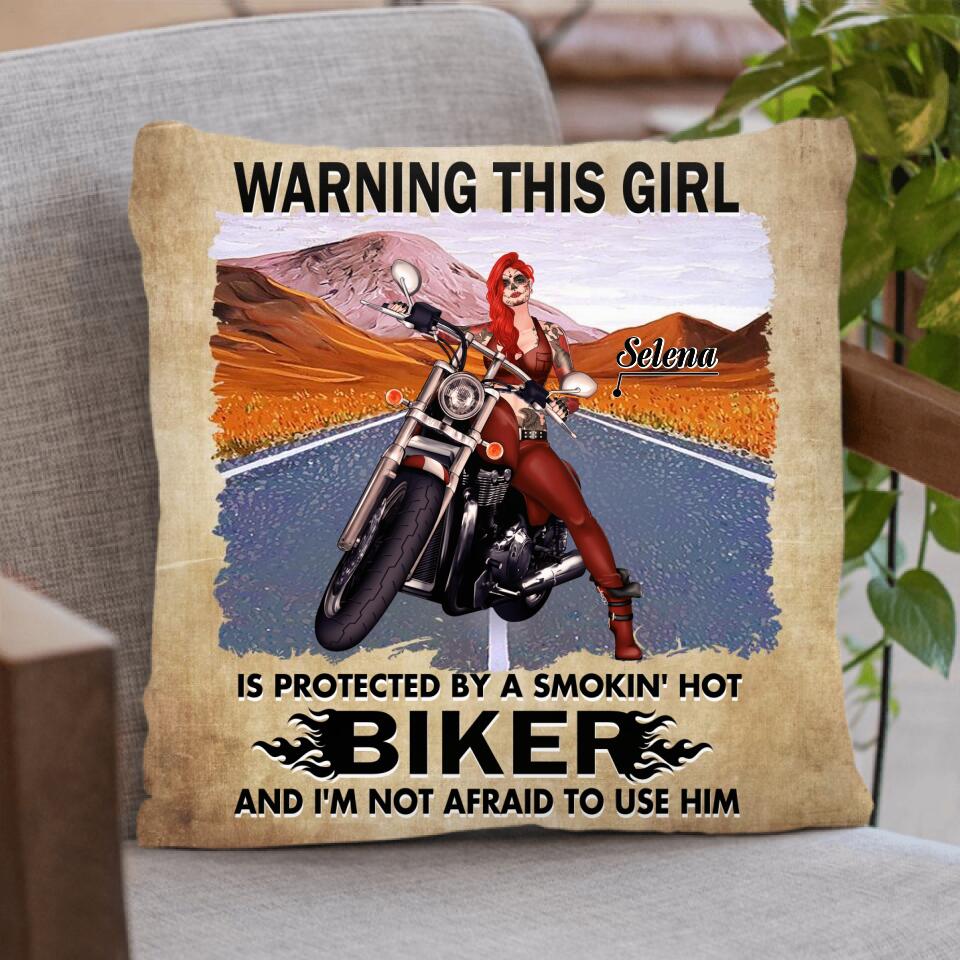 Personalized Biker Girl Pillow Cover - Best Gift Idea For Biking Lovers - Warning This Girl Is Protected By A Smokin' Hot Biker And I'm Not Afraid  To Use Him