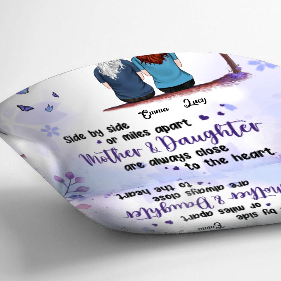 Personalized Mom And Daughter Pillow Cover - Gift Idea For Mother's Day With Up to 4 Daughters - Side By Side Or Miles Apart, Mother & Daughter Are Always Close To The Heart