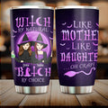 Personalized Mother & Daughter Witches Tumbler - Halloween Gift For Mother & Daughter - Witch By Natural Bitch By Choice