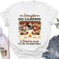 Personalized Camping Girls Shirt - Up to 6 Friends - Gift Idea For Friends/Besties/Camping Lovers - Some Girls Go Camping And Drink Too Much
