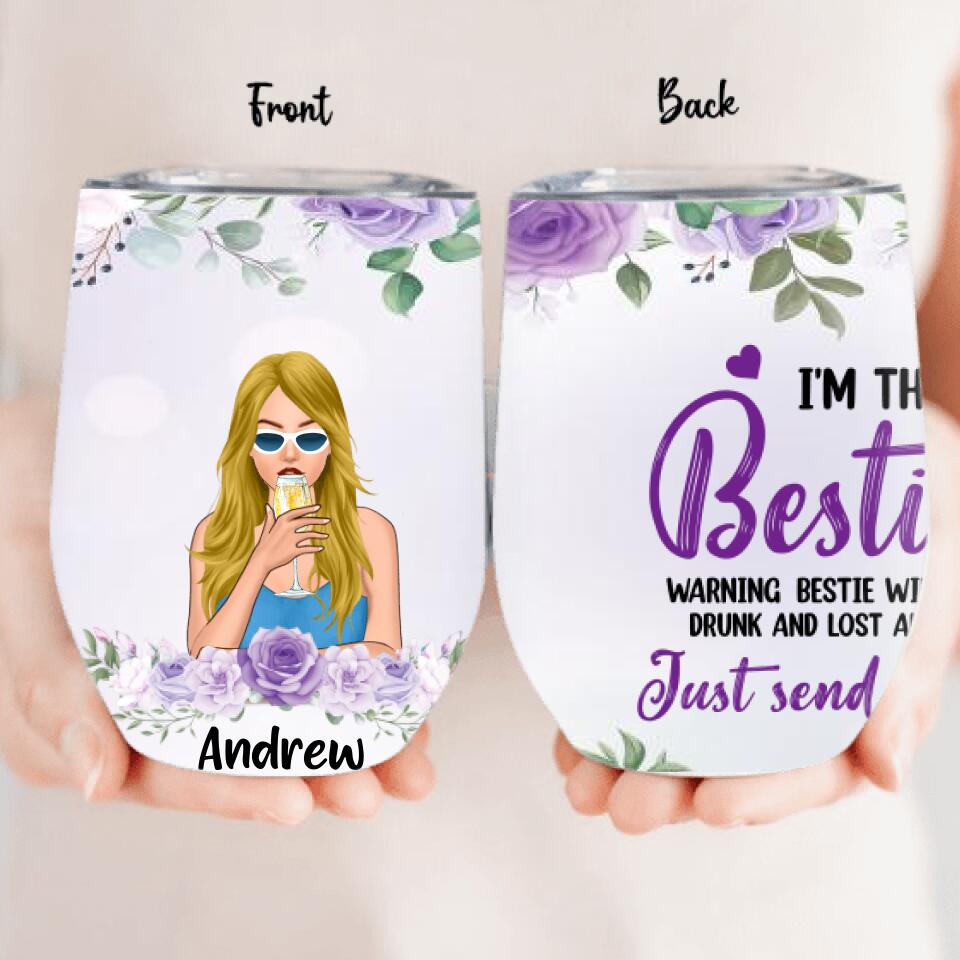Personalized Best Friend Wine Tumbler - Gift For Best Friends - I'm the Bestie - 50P18G
