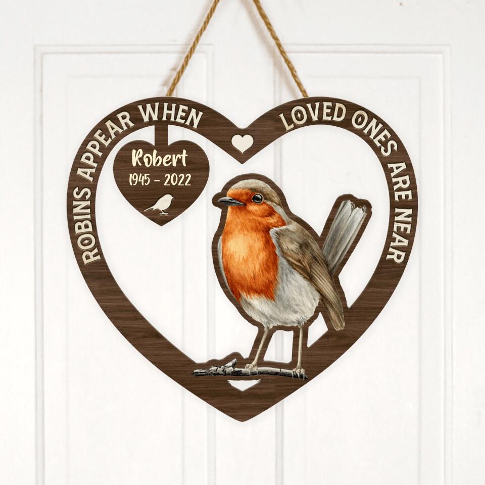 Personalized Memorial Robins Wooden Sign - Memorial Gift Idea - Robins Appear When Loved Ones Are Near