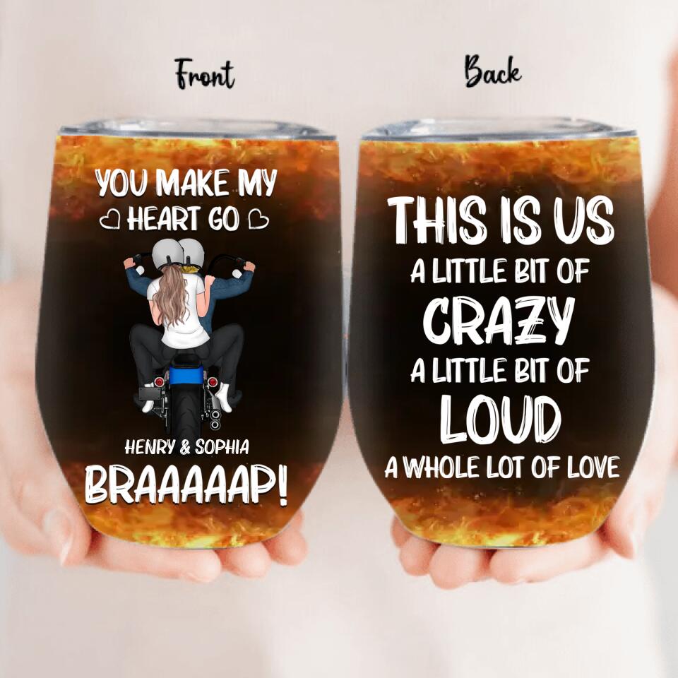 Personalized Motorcycle Couple Wine Tumbler - Gift Idea For Couple/Motorbike Lovers - You Make My Heart Go Braaaap!