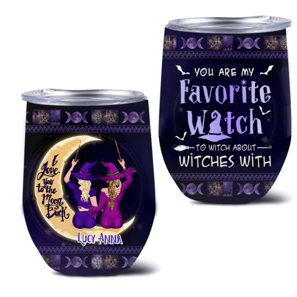 Personalized Witch Wine Tumbler - Gift Idea For Halloween/Friends - You Are My Favorite Witch To Witch About Witches With