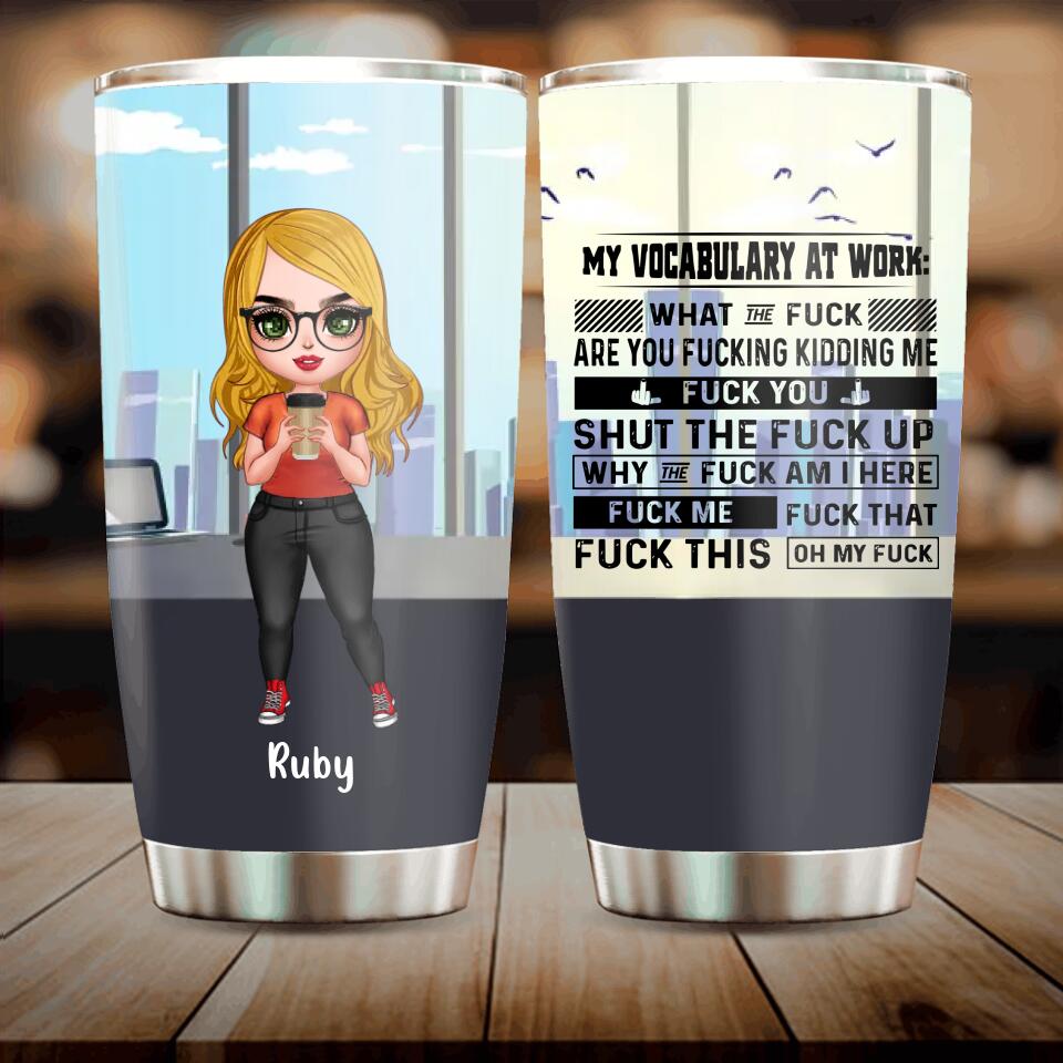 Personalized My Vocabulary At Work Tumbler - Gift Idea For Friends/Colleagues - Up to 4 People