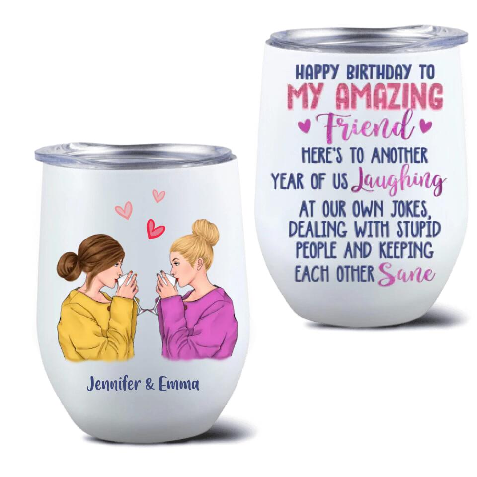 Personalized Friends/Sister Wine Tumbler - Gift Idea For Friends/Sister - I'd Walk Through Fire For You