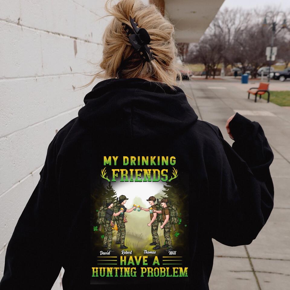Personalized Hunting Friends T-shirt/Hoodie - Up to 4 People - St Patrick's Day Gift Idea For Friends/Couple/Drinking/Hunting Lovers - My Drinking Friends Have A Hunting Problem