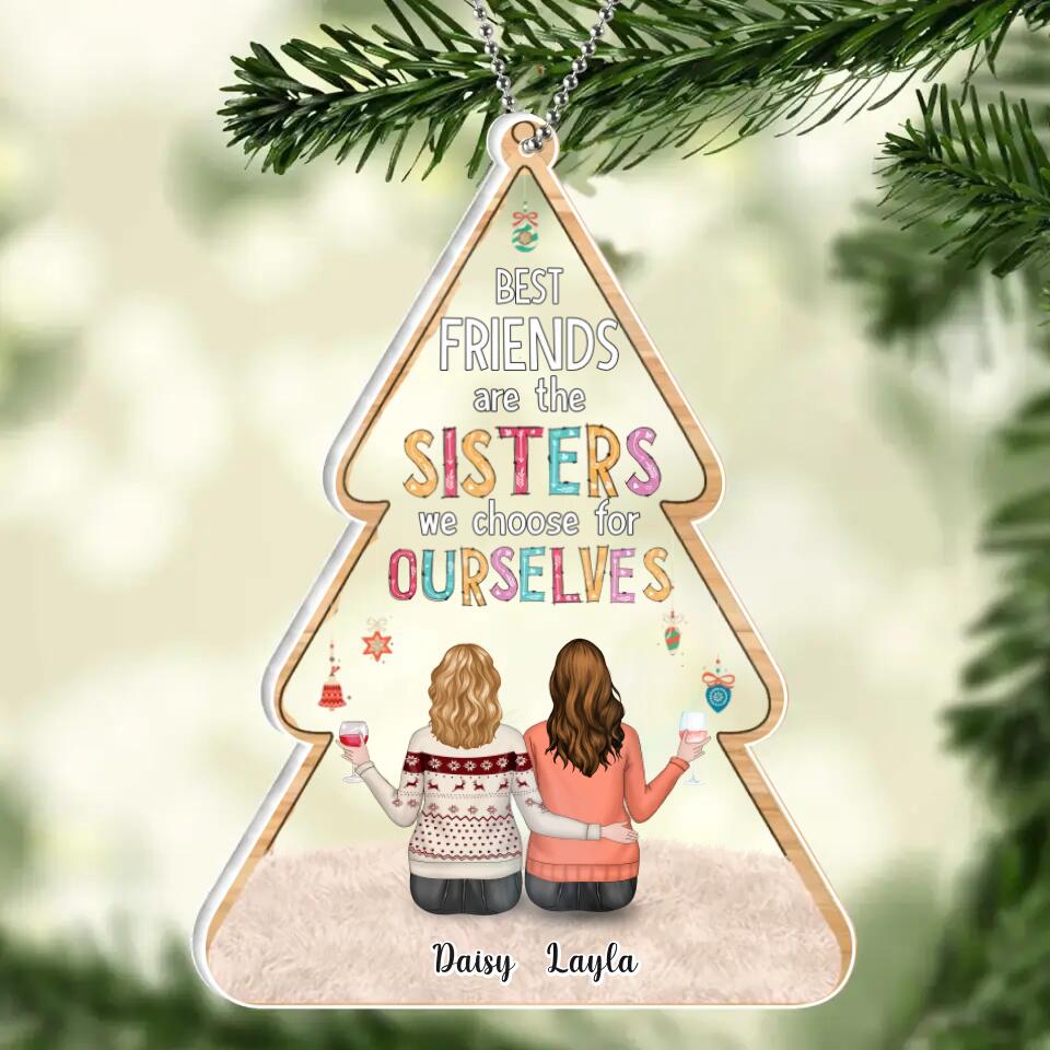 Personalized Christmas Friends Acrylic Ornament - Up to 5 Friends - Christmas Gift Idea For Friends/Sisters - Best Friends Are The Sisters We Choose For Ourselves