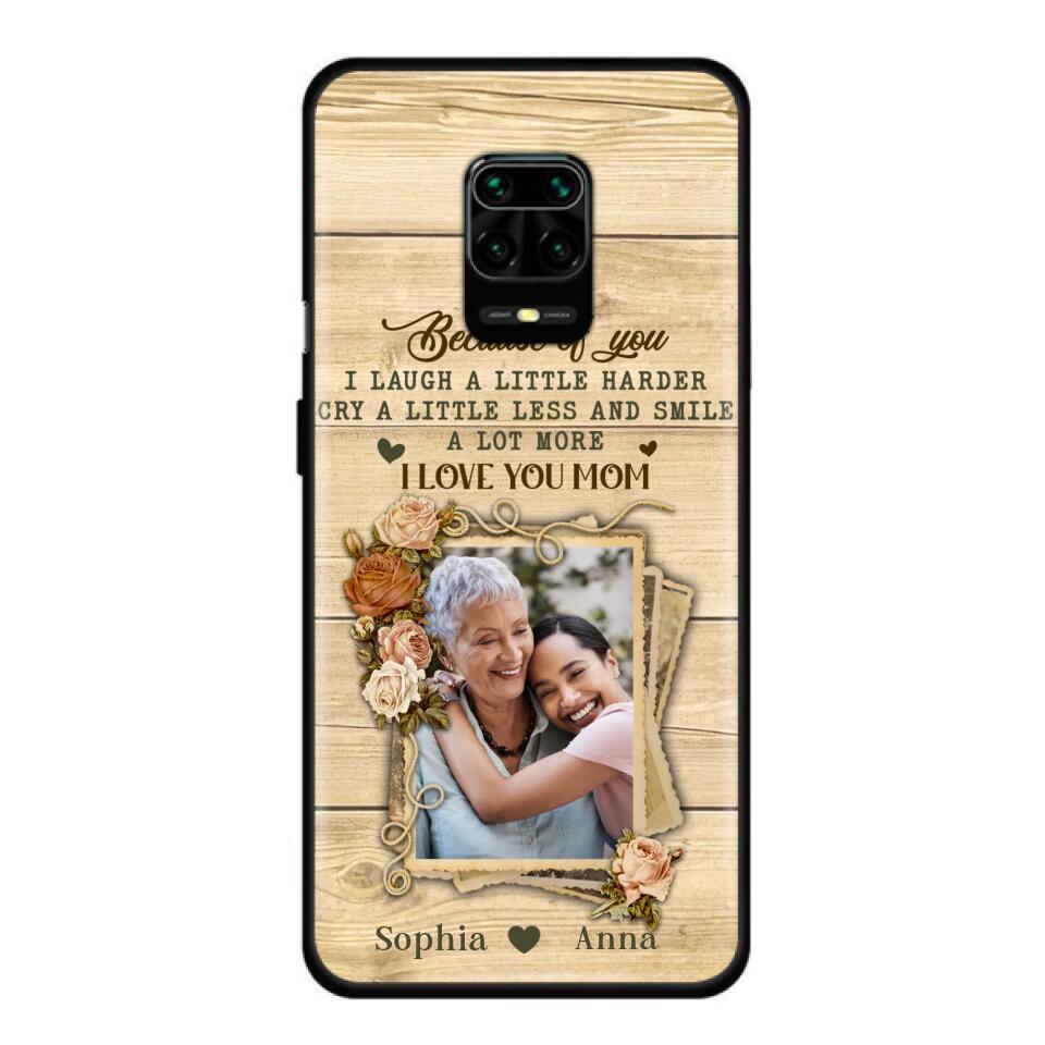 Custom Personalized Mother Phone Case - Upload Photo - Gift Idea For Mom/Daughter - Because Of You I Laugh A Little Harder Cry A Little Less - Case For Xiaomi/Oppo/Huawei