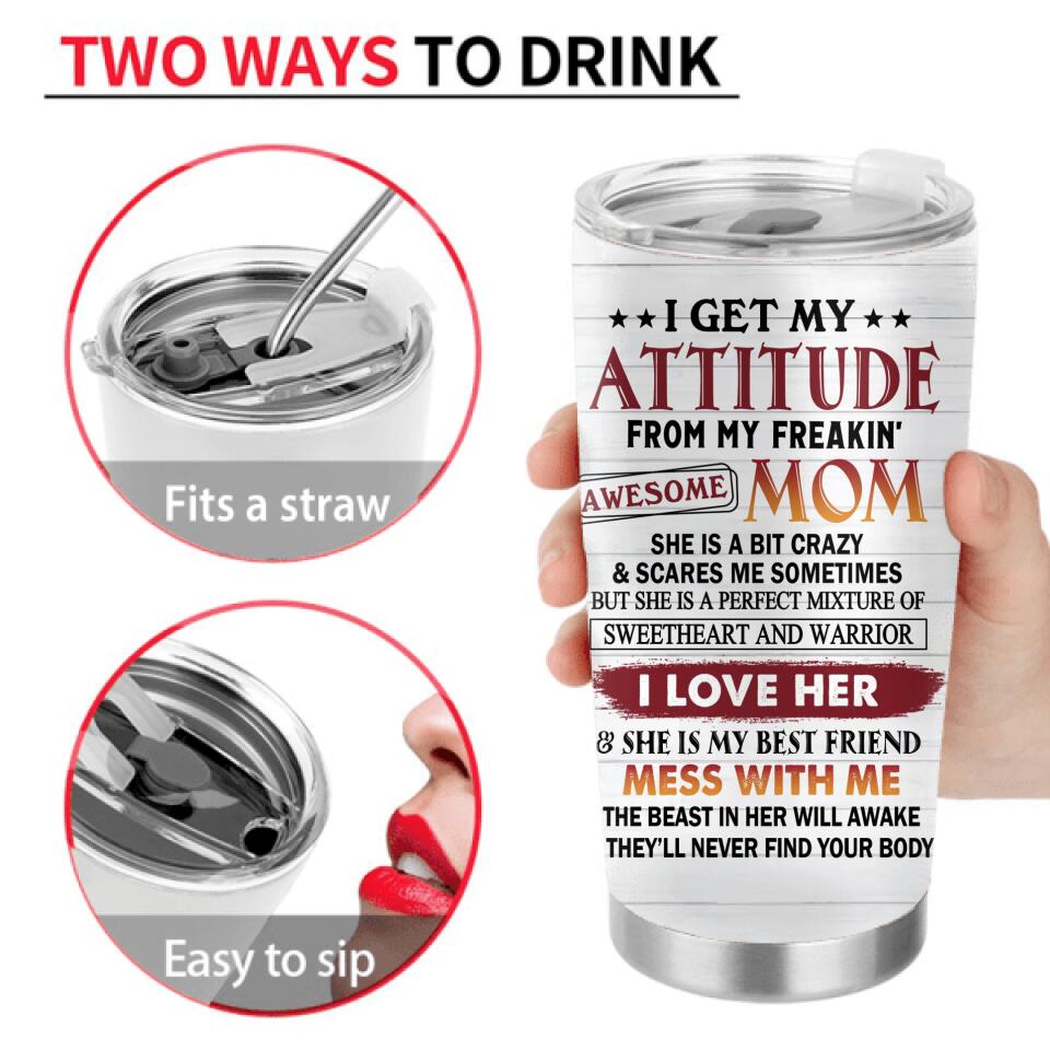Personalized Mother & Kid Tumbler - Gift For Mother/Daughter/Son - I Get My Attitude From My Freakin' Awesome Mom