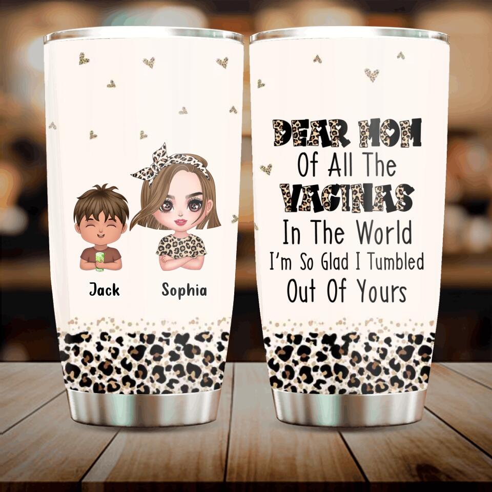 Personalized Mother And Kids Tumbler - Mom With Up to 4 Children - Mother's Day Gift To Mom - I'm So Glad I Tumbled Out Of Yours
