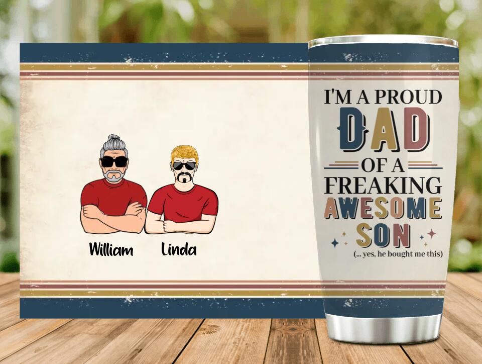 Personalized Parent With Children Tumbler - Gift Idea For Mother's Day/Father's Day - Up to 4 Children - I'm A Proud Dad Of A Freaking Awesome Son