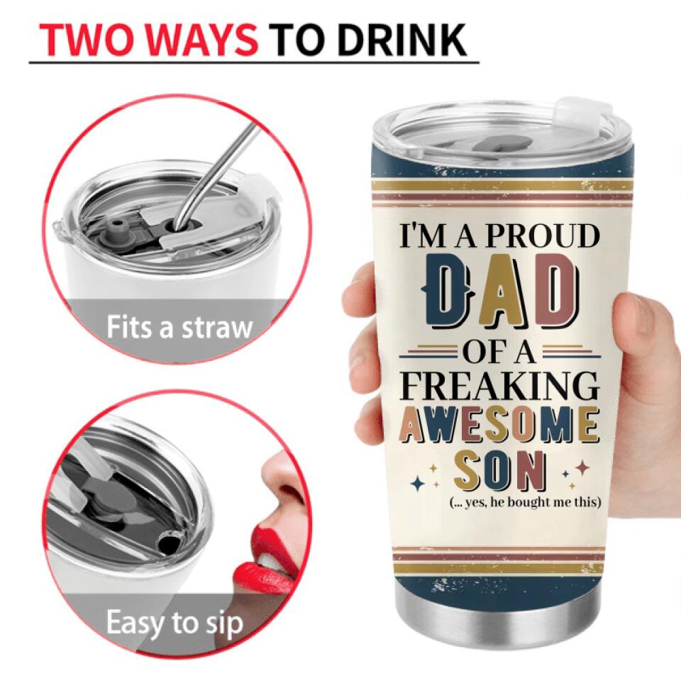 Personalized Parent With Children Tumbler - Gift Idea For Mother's Day/Father's Day - Up to 4 Children - I'm A Proud Dad Of A Freaking Awesome Son