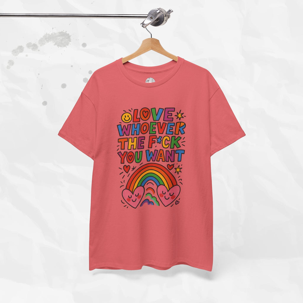 Love Whoever The F*ck You Want - T-Shirt