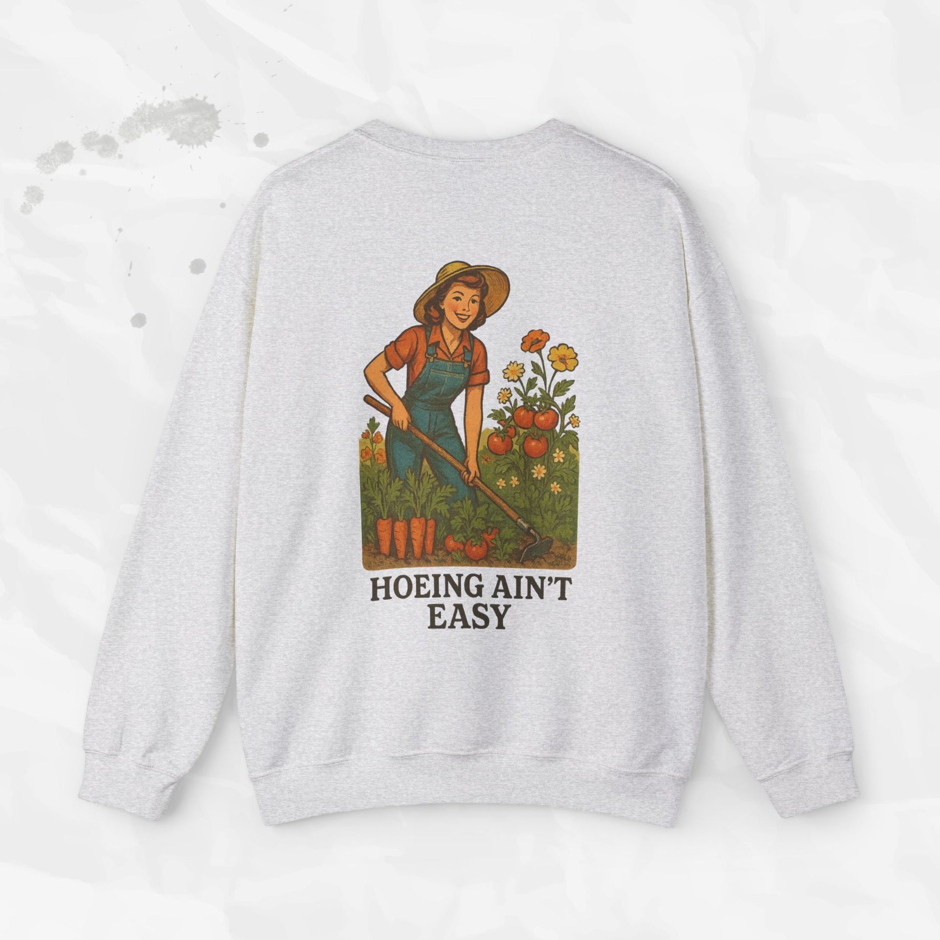 Hoeing Ain't Easy - Crewneck Sweatshirt