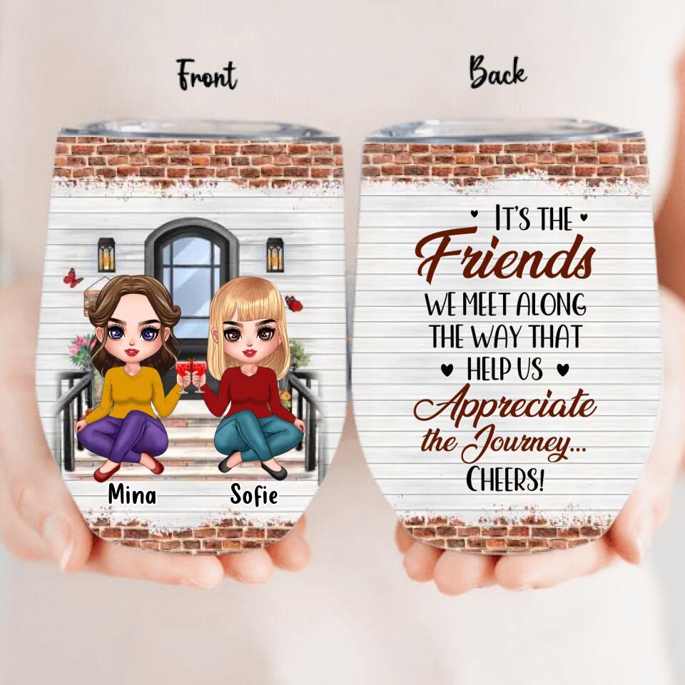 Personalized Besties Wine Tumbler - Up to 5 Girls - Gift Idea For Friends/Besties/Sisters - It's The Friends We Meet Along The Way That Help Us Appreciate The Journey... Cheers!