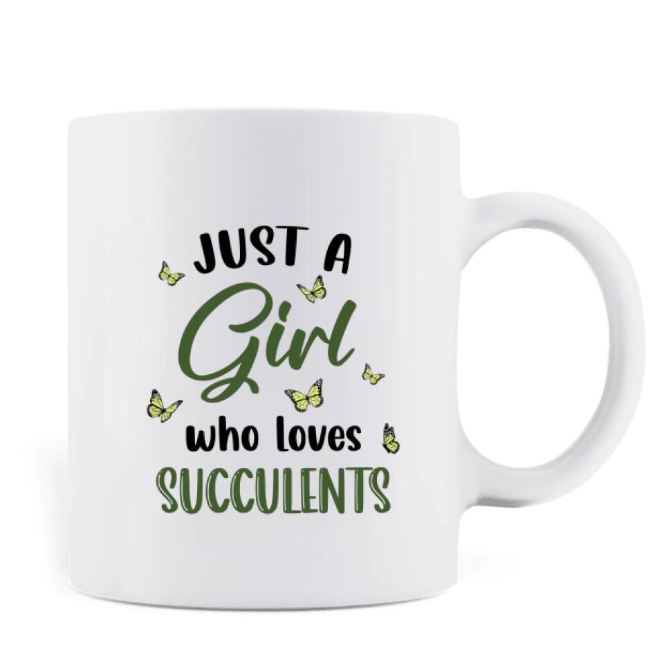 Personalized Girl Coffee Mug - Gift Idea For Plant Lovers - Just A Girl Who Loves Succulents