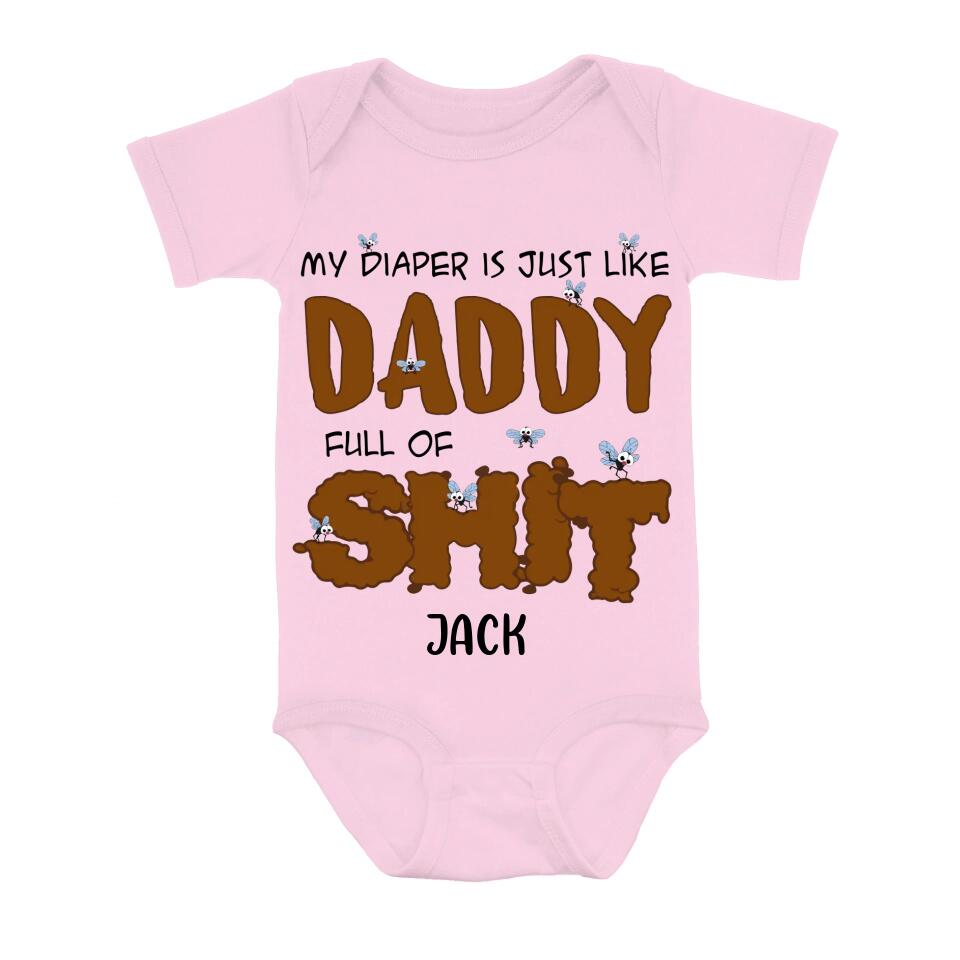 Personalized Funny Baby Onesie - Gift Idea for Baby/Father's Day - My Diaper Is Just Like Daddy Full Of Shit