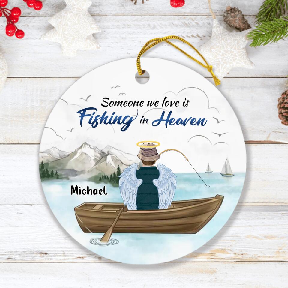 Personalized Fishing In Heaven Circle Ornament - Memorial Gift Idea For Dad/Father's Day - Someone We Love Is Fishing In Heaven