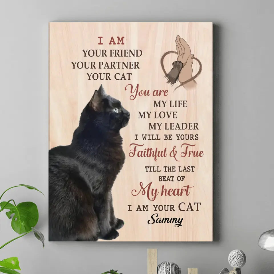 Personalized Cat Photo Canvas - Gift Idea For Cat Lover - I Am Your Friend Your Partner Your Cat