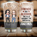 Personalized Bestie Tumbler - Gift Idea For Best Friend/Bestie - Friends And Alcohol The Glue Holding The Shitshow Together