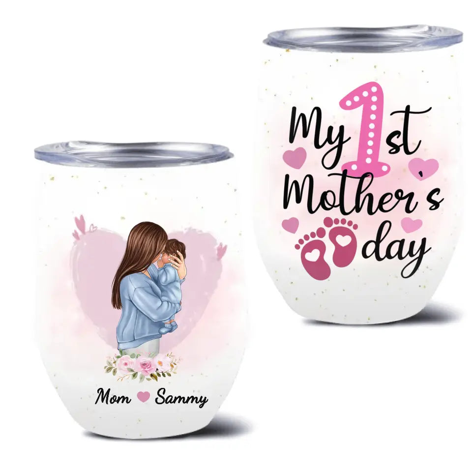 Personalized Mother Wine Tumbler - Mother's Day Gift Idea - My 1st Mother's Day