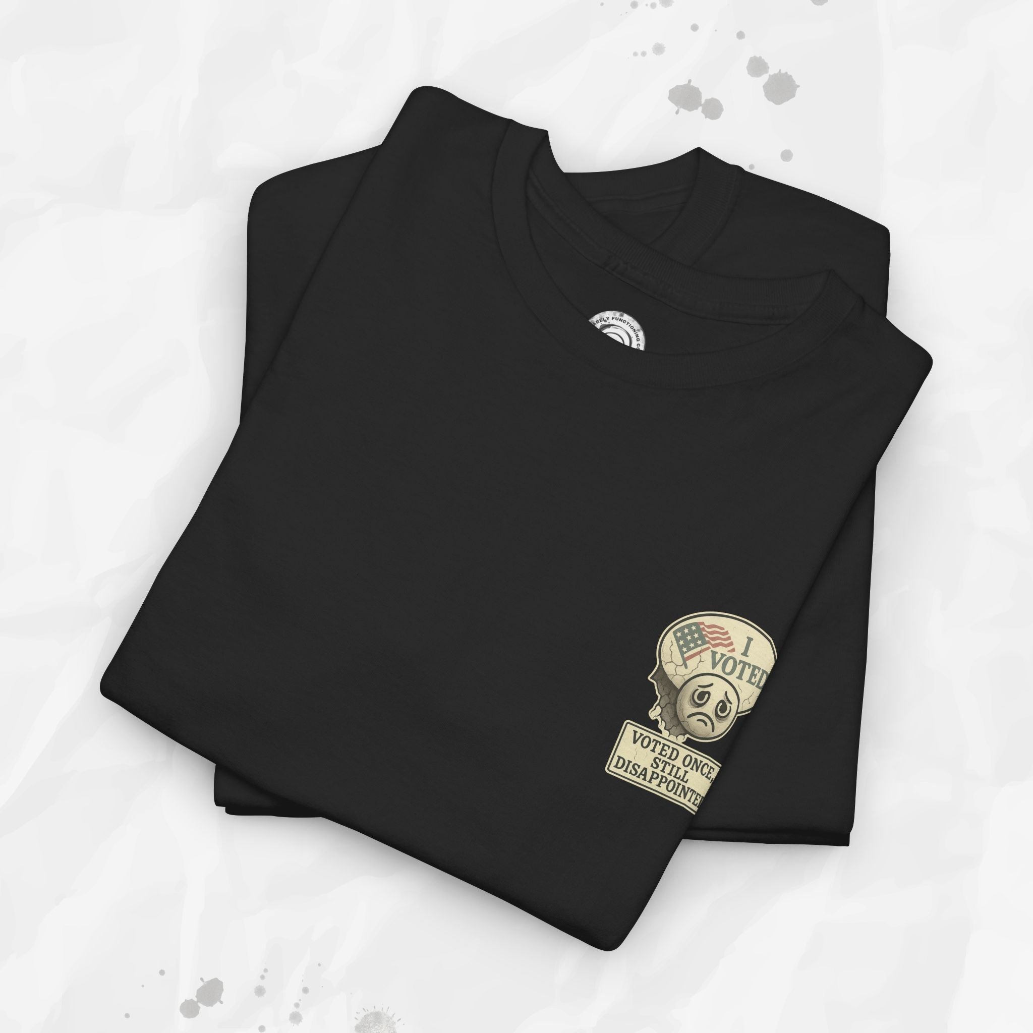 Voted Once, Still Disappointed - T-Shirt