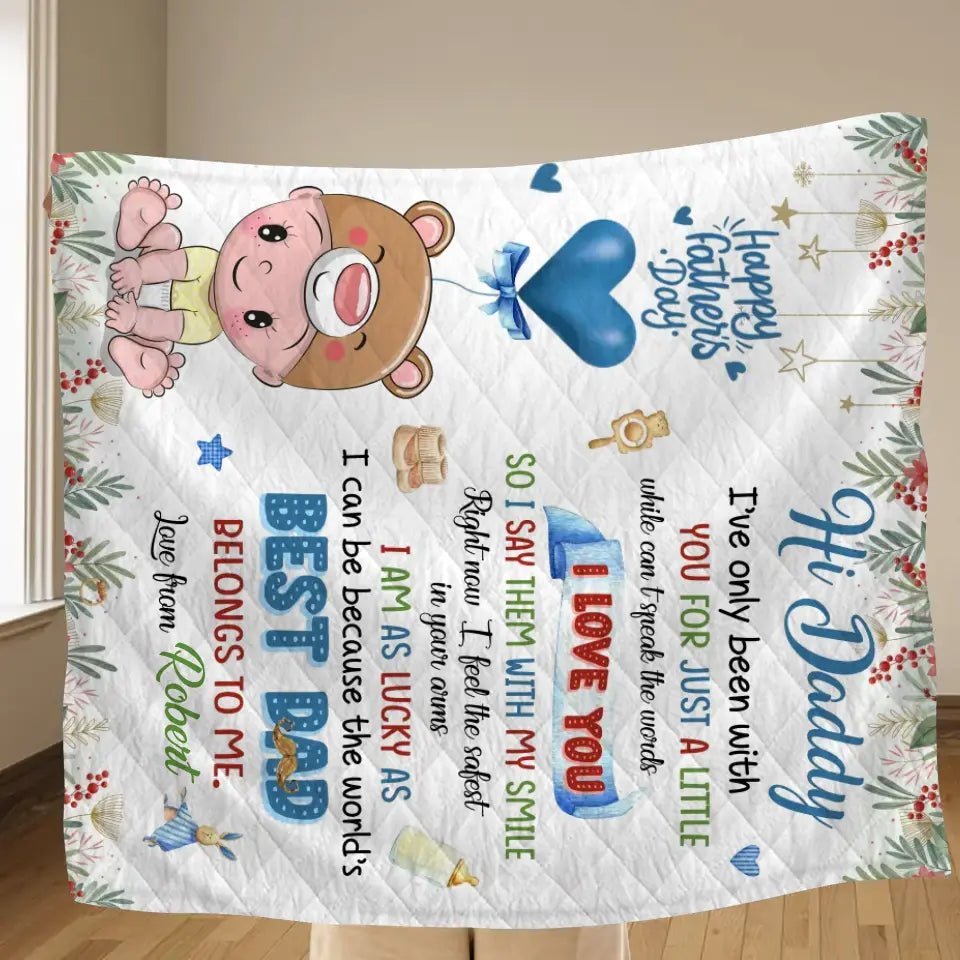 Personalized Hi Daddy Fleece Throw Blanket/Quilt - Gift Idea For Father's Day - I've Only Been Your Little One For Just A Little While