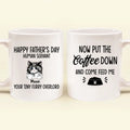 Personalized Cat Coffee Mug - Up to 6 Cats - Gift Idea For Cat Lovers/Father's Day - Happy Father's Day Human Servant Your Tiny Furry Overlord Now Come Feed Me