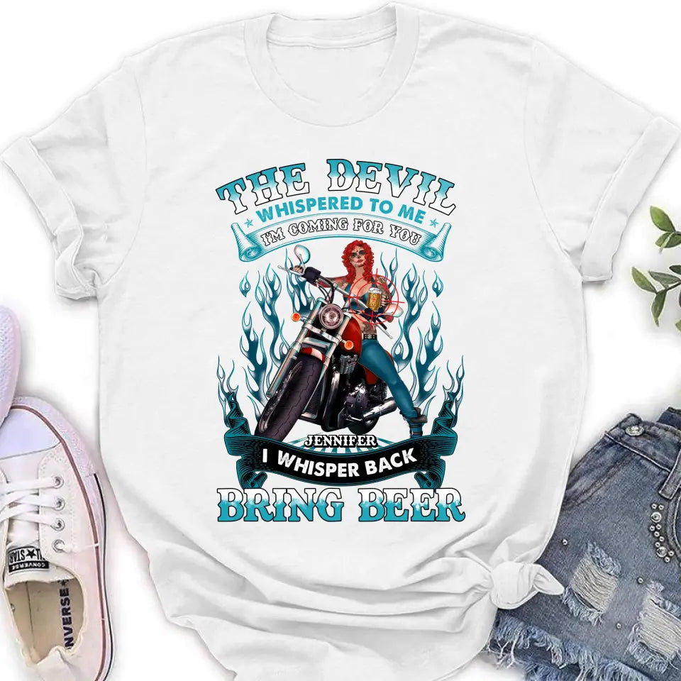 Personalized Biker Shirt/Hoodie - Gift Idea for Biker/Halloween - The Devil Whispered To Me I'm Coming For You I Whisper Back Bring Beer