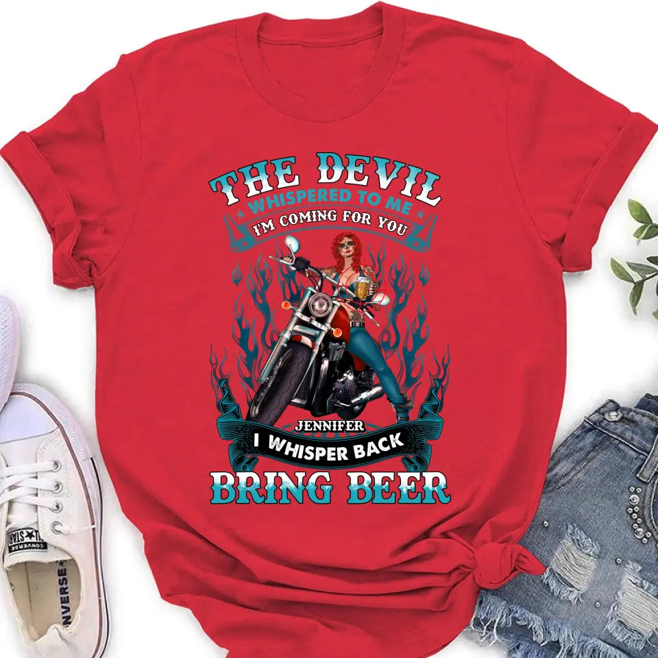 Personalized Biker Shirt/Hoodie - Gift Idea for Biker/Halloween - The Devil Whispered To Me I'm Coming For You I Whisper Back Bring Beer