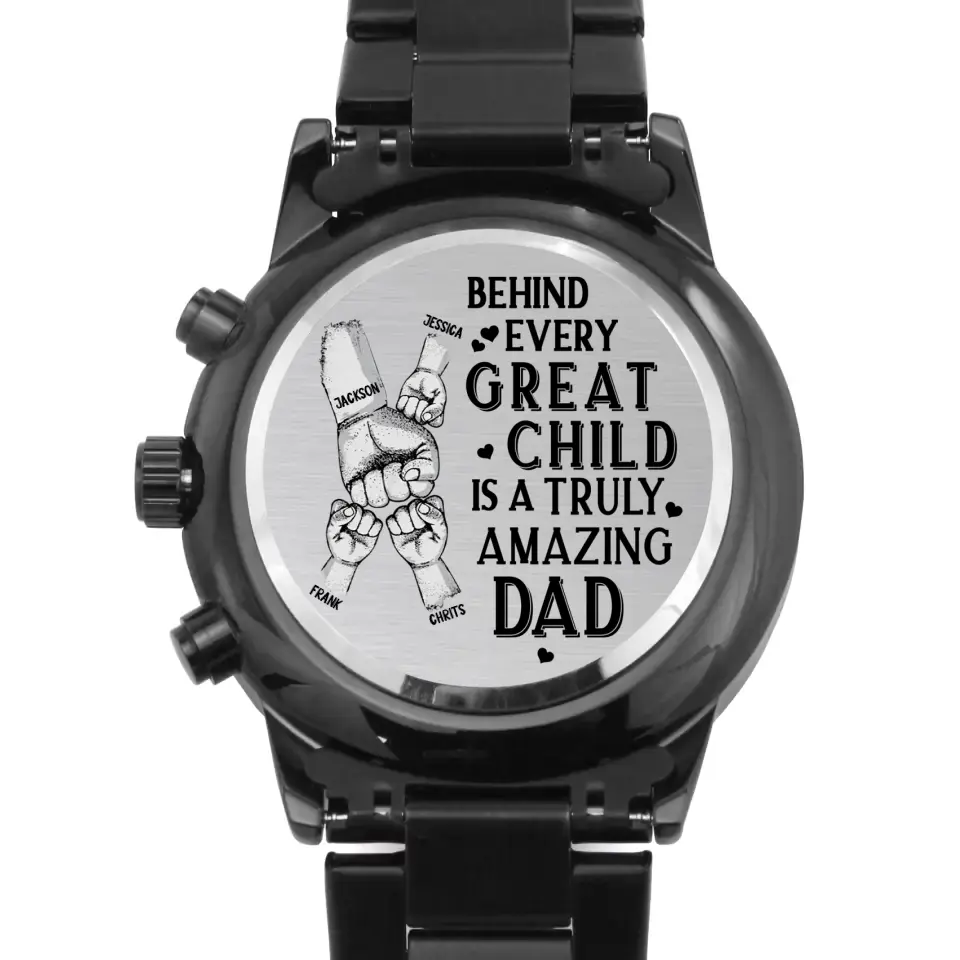 Personalized Father's Day Black Chronograph Watch - Father's Day Gift Idea - Behind Every Great Child Is A Truly Amazing Dad