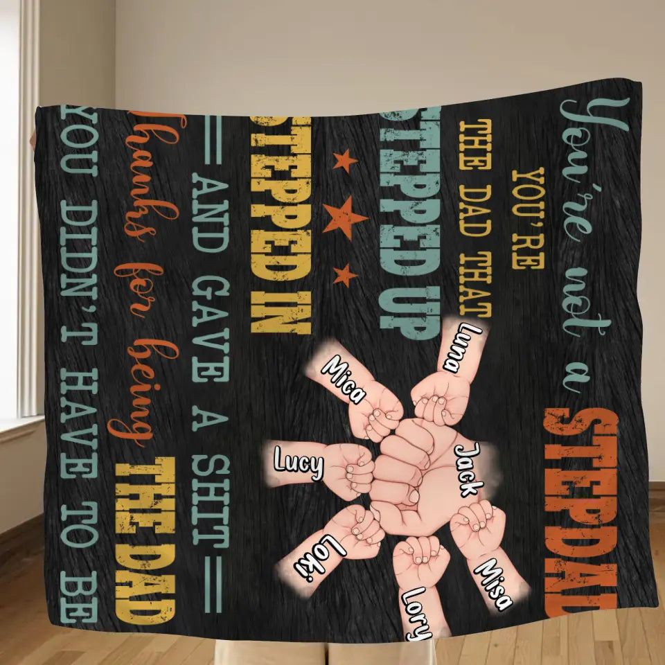 Personalized StepDad Quilt/Fleece Throw Blanket - Best Gift Idea For Father's Day - Up to 6 Kids - Thanks For Being The Dad You Didn't Have To Be
