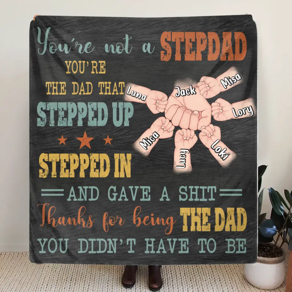 Personalized StepDad Quilt/Fleece Throw Blanket - Best Gift Idea For Father's Day - Up to 6 Kids - Thanks For Being The Dad You Didn't Have To Be